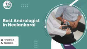 Best Andrologist in Neelankarai