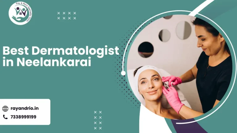 best dermatologist in neelankarai