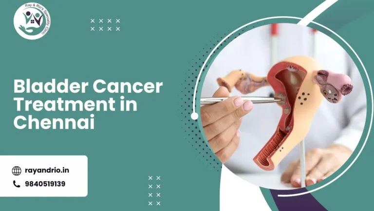 Bladder Cancer Treatment in Chennai